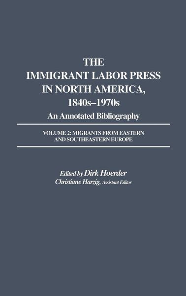 Produktbild: The Immigrant Labor Press in North America, 1840s-1970s