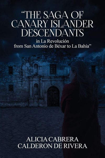 Produktbild: The Saga of Canary Islander Descendants in La Revoluci&oacute;n from San Antonio de B&eacute;xar to La Bah&iacute;a