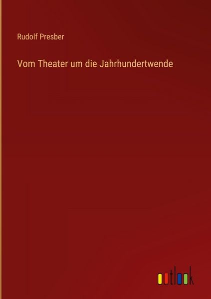 Produktbild: Vom Theater um die Jahrhundertwende