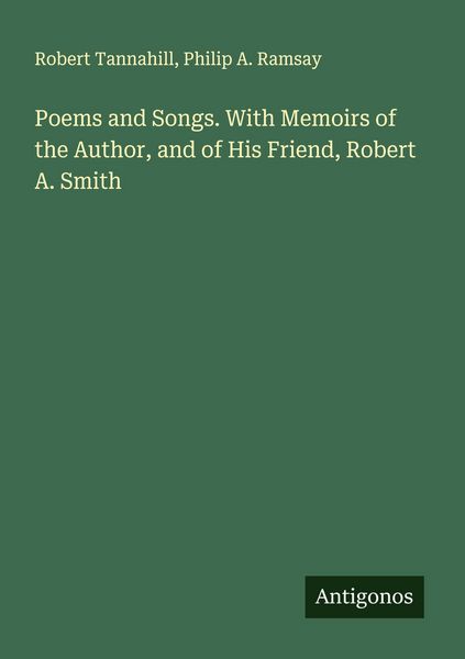 Produktbild: Poems and Songs. With Memoirs of the Author, and of His Friend, Robert A. Smith