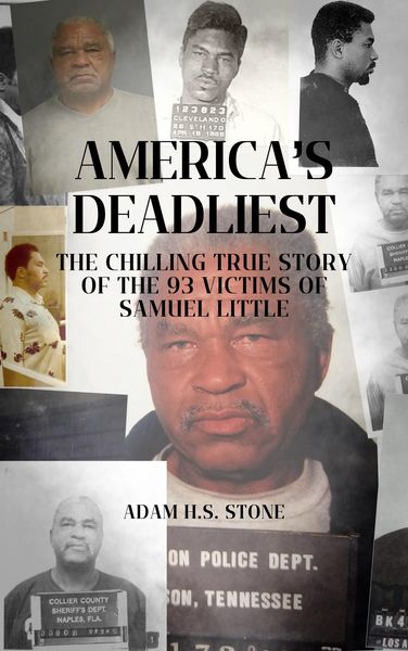 Produktbild: America's Deadliest: The Chilling True Story of the 93 Victims of Samuel Little