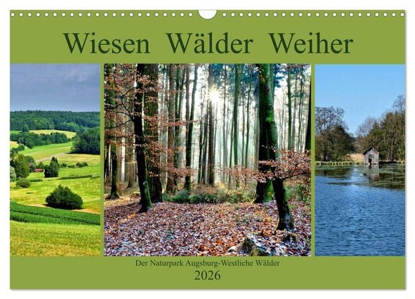 Produktbild: Wiesen W&auml;lder Weiher. Der Naturpark Augsburg-Westliche W&auml;lder (Wandkalender 2026 DIN A3 quer), CALVENDO Monatskalender