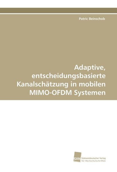 Produktbild: Adaptive, entscheidungsbasierte Kanalsch&auml;tzung in mobilen MIMO-OFDM Systemen