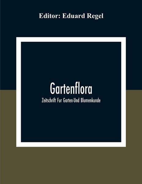 Produktbild: Gartenflora; Zeitschrift Fur Garten-Und Blumenkunde