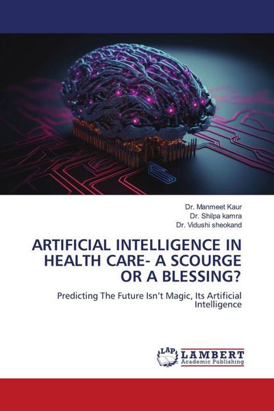 Produktbild: Artificial Intelligence in Health Care- a Scourge Or a Blessing?