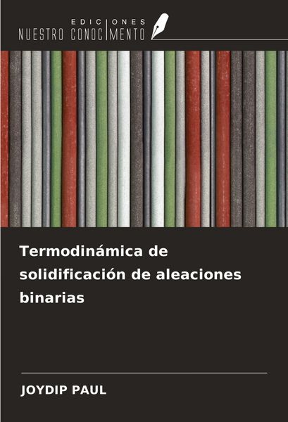 Produktbild: Termodin&aacute;mica de solidificaci&oacute;n de aleaciones binarias