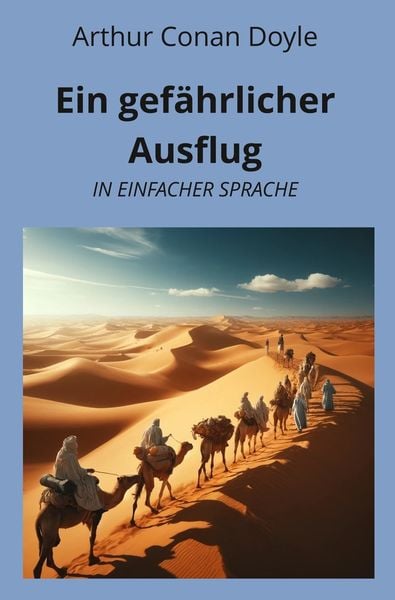 Ein gefährlicher Ausflug: In Einfacher Sprache, Taschenbuch von Arthur Conan Doyle, Tolino Media, 9783759232588