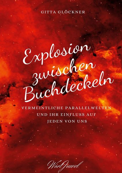 Explosion zwischen Buchdeckeln, Taschenbuch von Gitta Glöckner, BoD – Books on Demand, 9783754322314