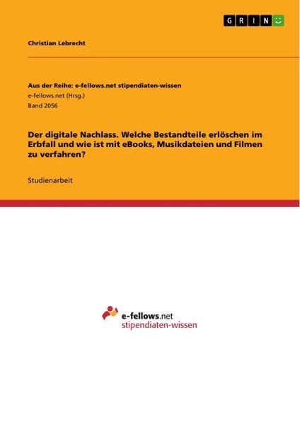 Produktbild: Der digitale Nachlass. Welche Bestandteile erl&ouml;schen im Erbfall und wie ist mit eBooks, Musikdateien und Filmen zu verfahren?