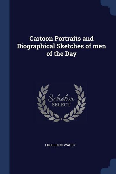 Produktbild: Cartoon Portraits and Biographical Sketches of men of the Day