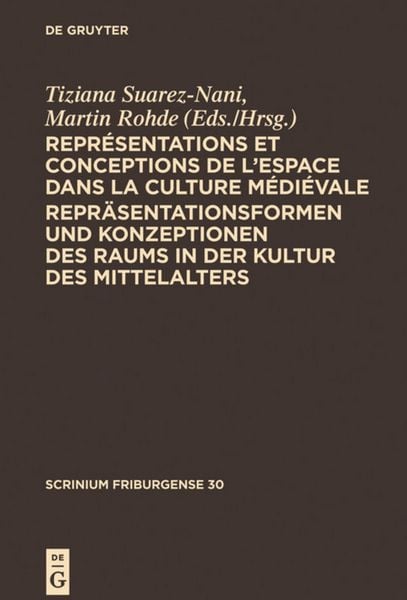 Produktbild: Repr&eacute;sentations et conceptions de l&rsquo;espace dans la culture m&eacute;di&eacute;vale. Repr&auml;sentationsformen und Konzeptionen des Raums in der Kultur des Mittelalters