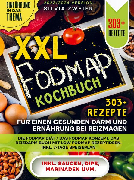 Produktbild: XXL FODMAP Kochbuch - 303+ Rezepte f&uuml;r einen gesunden Darm und Ern&auml;hrung bei Reizmagen