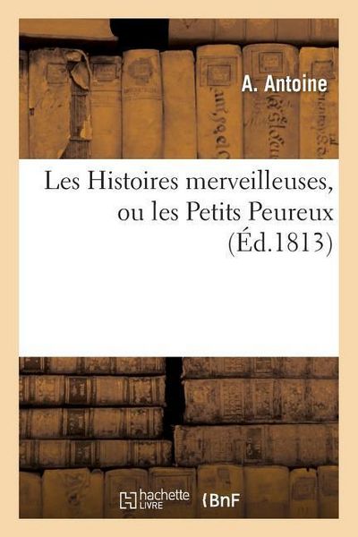 Produktbild: Les Histoires Merveilleuses, Ou Les Petits Peureux