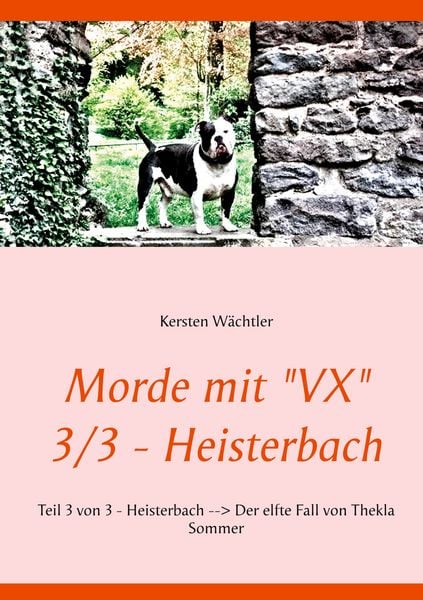 Morde mit 'VX' 3/3 - Heisterbach, Taschenbuch von Kersten Wächtler, BoD – Books on Demand, 9783752625660