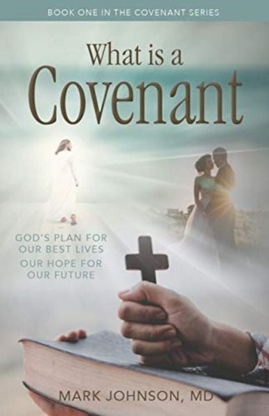 Produktbild: What Is a Covenant?: God's Plan for Our Best Lives Our Hope for Our Future