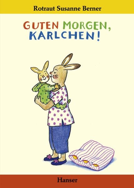 Guten Morgen, Karlchen!, Gebundene Ausgabe von Rotraut S. Berner, Carl Hanser, 978-3-446-20036-4