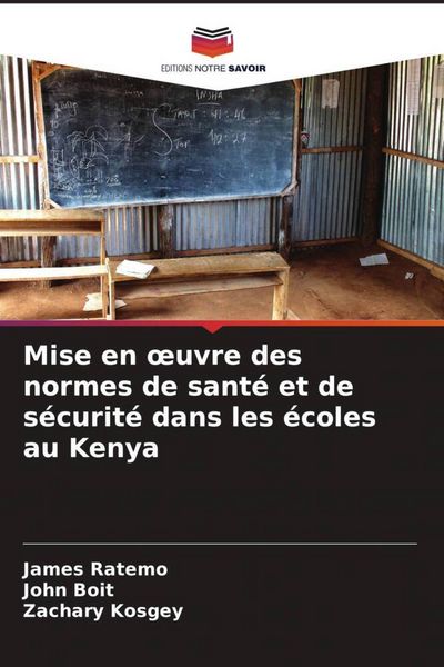 Produktbild: Mise en &iquest;uvre des normes de sant&eacute; et de s&eacute;curit&eacute; dans les &eacute;coles au Kenya