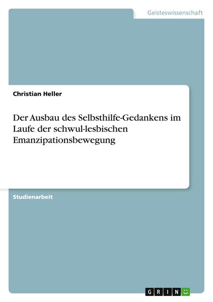 Produktbild: Der Ausbau des Selbsthilfe-Gedankens im Laufe der schwul-lesbischen Emanzipationsbewegung