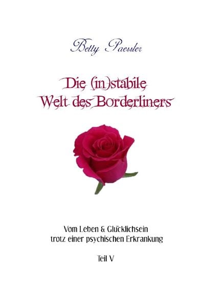 Produktbild: Vom Leben &amp; Gl&uuml;cklichsein trotz einer psychischen Erkrankung / Die (in)stabile Welt des Borderliners