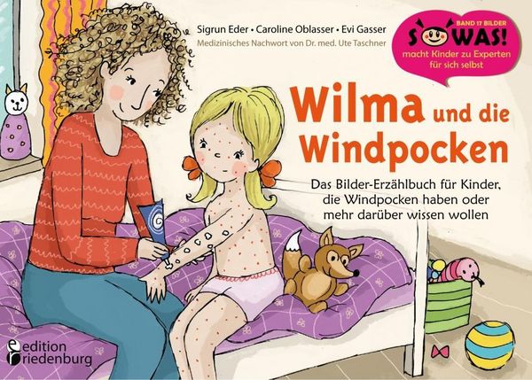 Produktbild: Wilma und die Windpocken - Das Bilder-Erz&auml;hlbuch f&uuml;r Kinder, die Windpocken haben oder mehr dar&uuml;ber wissen wollen