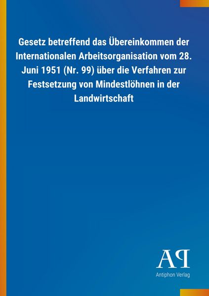 Produktbild: Gesetz betreffend das &Uuml;bereinkommen der Internationalen Arbe