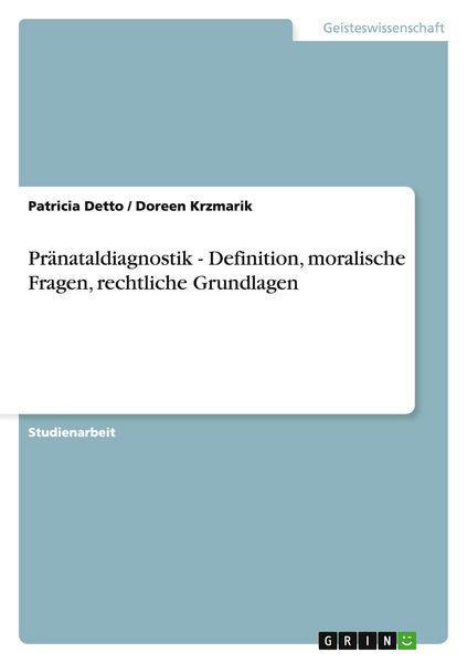Produktbild: Pr&auml;nataldiagnostik - Definition, moralische Fragen, rechtliche Grundlagen