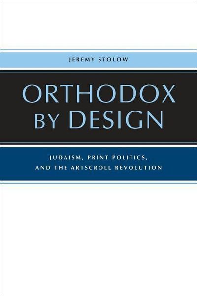 Produktbild: Stolow, J: Orthodox by Design - Judaism, Print Politics, and