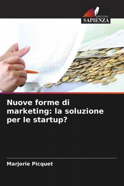 Produktbild: Nuove forme di marketing: la soluzione per le startup?