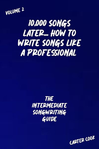 Produktbild: The Intermediate Songwriting Guide (10,000 Songs Later... How to Write Songs Like a Professional, #2)
