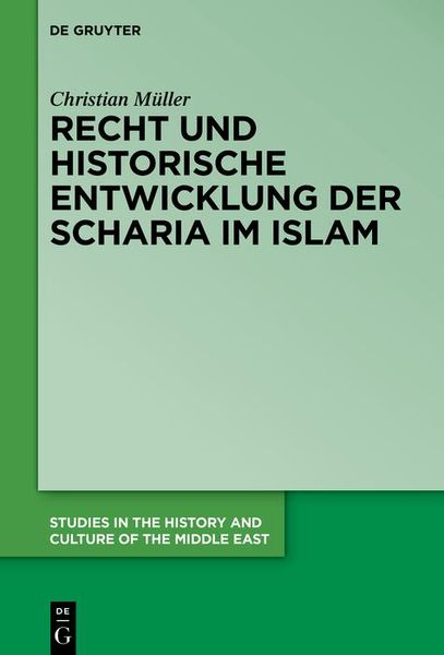 Produktbild: Recht und historische Entwicklung der Scharia im Islam