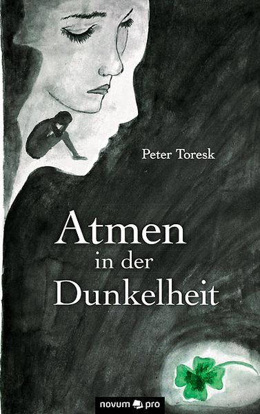 Atmen in der Dunkelheit, Taschenbuch von Peter Toresk, Novum Verlag ein Imprint von novum publishing GmbH, 9783958401228