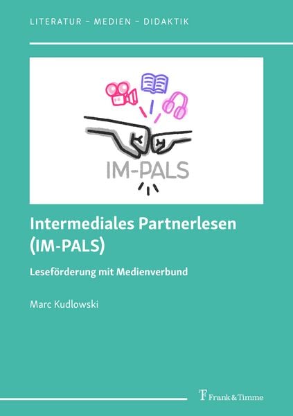 Produktbild: Intermediales Partnerlesen (IM-PALS) &ndash; Lesef&ouml;rderung mit Medienverbund