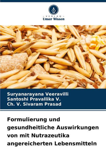 Produktbild: Formulierung und gesundheitliche Auswirkungen von mit Nutrazeutika angereicherten Lebensmitteln