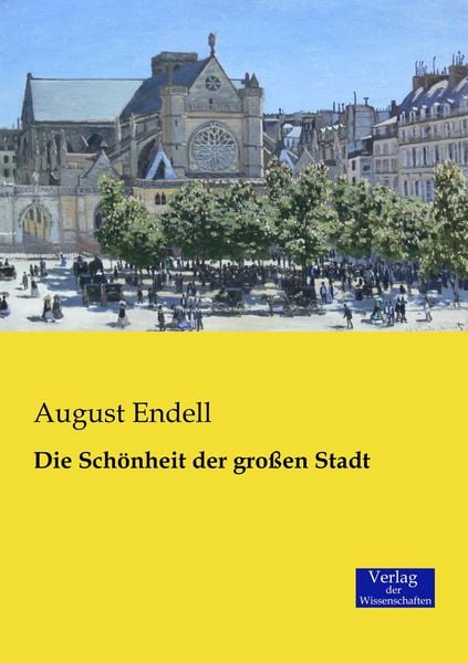 Die Schönheit der großen Stadt, Taschenbuch von August Endell, Verlag der Wissenschaften, 9783957000750