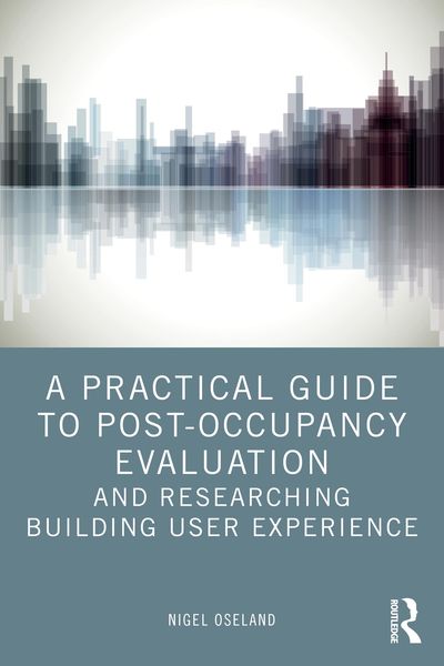 Produktbild: A Practical Guide to Post-Occupancy Evaluation and Researching Building User Experience
