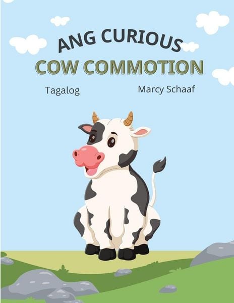 Produktbild: Ang Curious Cow Commotion (Tagalog English Bilingual) The Curious Cow Commotion