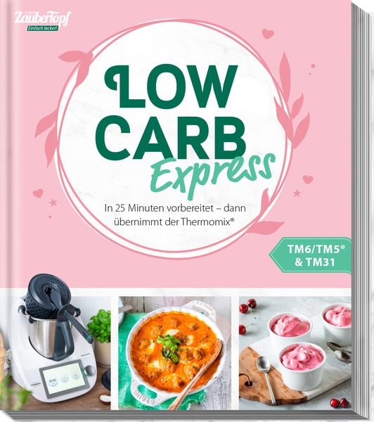 Mein ZauberTopf Einfach lecker! LOW CARB EXPRESS