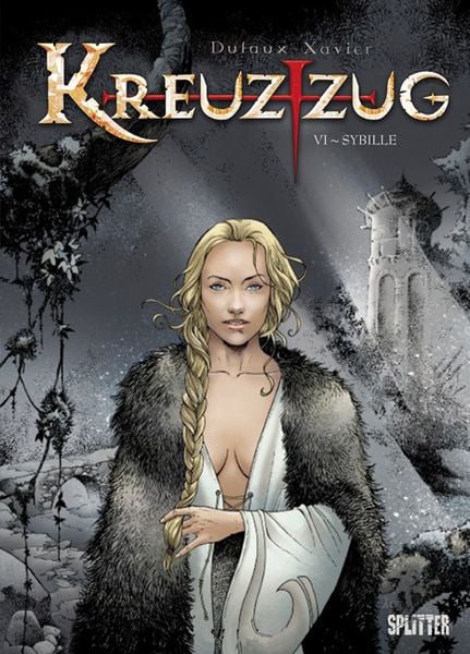 Kreuzzug, Gebundene Ausgabe von Jean Dufaux , Philippe Xavier, Splitter-Verlag, 9783868694413