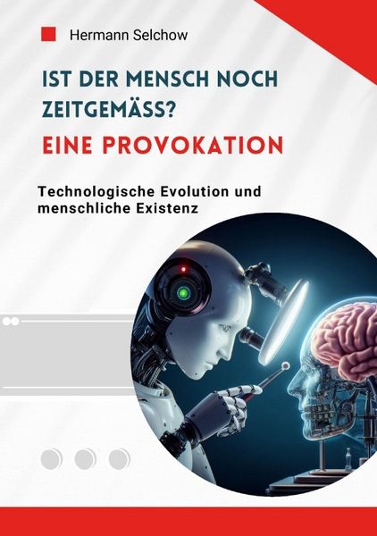 Produktbild: Ist der Mensch noch zeitgem&auml;&szlig;? Eine Provokation