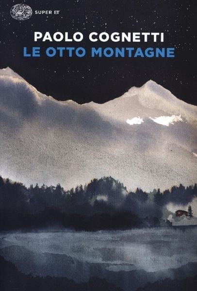 Le otto montagne, Taschenbuch von Paolo Cognetti, Einaudi, 978-88-06-23983-1