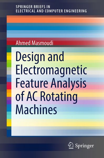 Produktbild: Design and Electromagnetic Feature Analysis of AC Rotating Machines
