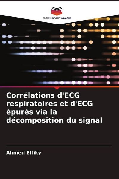 Produktbild: Corr&eacute;lations d'ECG respiratoires et d'ECG &eacute;pur&eacute;s via la d&eacute;composition du signal