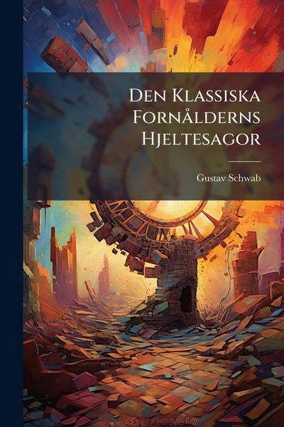 Produktbild: Den Klassiska Forn&Atilde; lderns Hjeltesagor