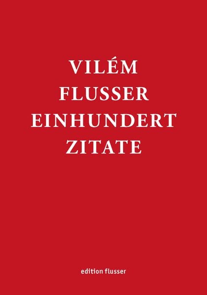 Produktbild: Vil&eacute;m Flusser - Einhundert Zitate