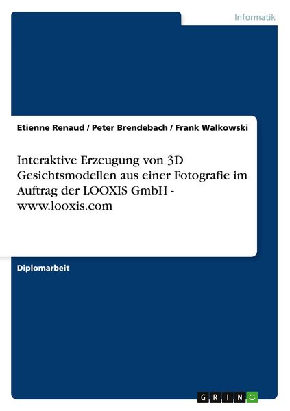 Produktbild: Interaktive Erzeugung von 3D Gesichtsmodellen aus einer Fotografie im Auftrag der LOOXIS GmbH - www.looxis.com