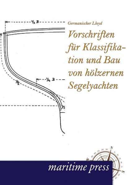 Vorschriften für Klassifikation und Bau von hölzernen Segelyachten, Taschenbuch von Germanischer Lloyd, Maritimepress, 9783954270996