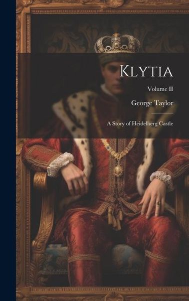 Produktbild: Klytia: A Story of Heidelberg Castle; Volume II