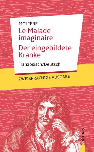 Produktbild: Le Malade imaginaire / Der eingebildete Kranke: Moli&egrave;re. Franz&ouml;sisch-Deutsch