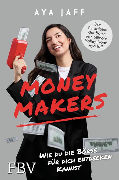 Moneymakers, Taschenbuch von Aya Jaff, Finanzbuch Verlag