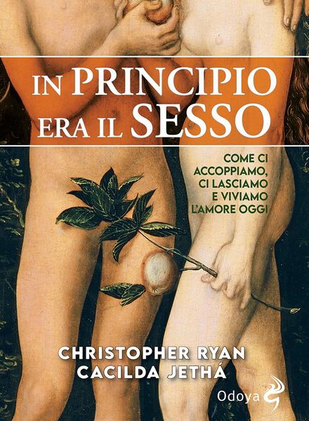Produktbild: In principio era il sesso. Come ci accoppiamo, ci lasciamo e viviamo l'amore oggi